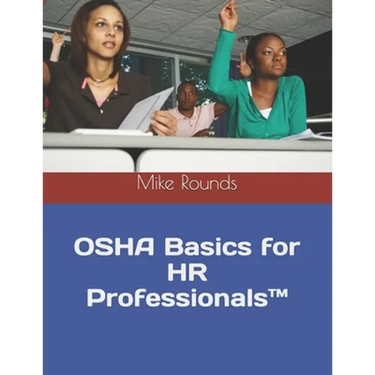 OSHA Basics for HR Professionals(TM)