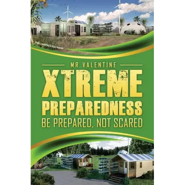 Xtreme Preparedness!: Be Prepared Not Scared