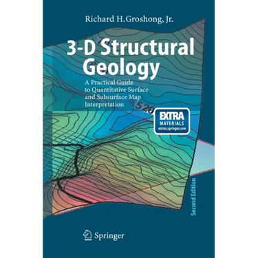 3-D Structural Geology: A Practical Guide to Quantitative Surface and Subsurface Map Interpretation
