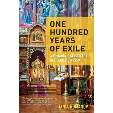 One Hundred Years of Exile: A Romanov's Search for Her Father's Russia