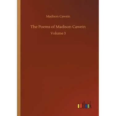 The Poems of Madison Cawein