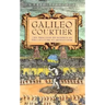 Galileo, Courtier: The Practice of Science in the Culture of Absolutism