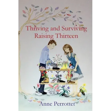Thriving and Surviving Raising Thirteen