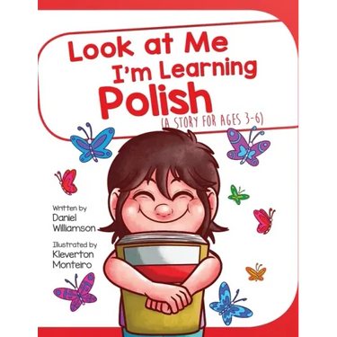 Look At Me I'm Learning Polish: A Story For Ages 3-6