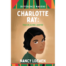 Charlotte Ray: Trailblazing Lawyer
