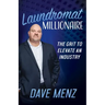 Laundromat Millionaire: The Grit to Elevate an Industry