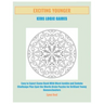 Exciting Younger Kids Logic Games: Easy to Expert Game Book With Word Jumble and Sudoku Challenge Plus Spot the Words Brain Puzzles for Brilliant Youn