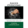 Anger Overcome: Understanding and Managing Anger