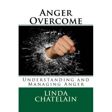 Anger Overcome: Understanding and Managing Anger