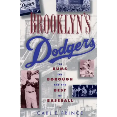 Brooklyn's Dodgers: The Bums, the Borough, and the Best of Baseball, 1947-1957