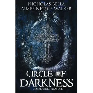 Circle of Darkness: Genesis Circle Book One