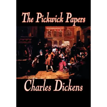 The Pickwick Papers by Charles Dickens, Fiction, Literary