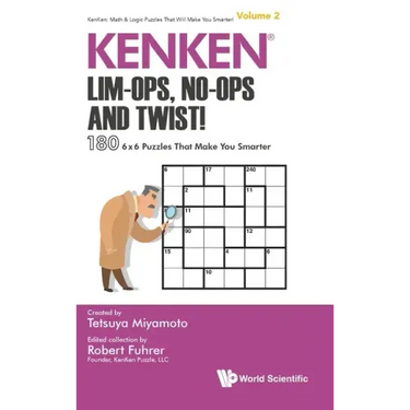 Kenken: Lim-Ops, No-Ops and Twist!: 180 6 X 6 Puzzles That Make You Smarter