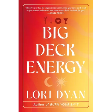 Big Deck Energy: The Life-Changing Wisdom of Tarot
