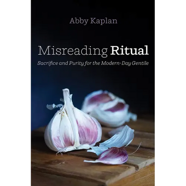 Misreading Ritual: Sacrifice and Purity for the Modern-Day Gentile
