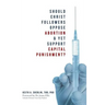 Should Christ Followers Oppose Abortion & Yet Support Capital Punishment?