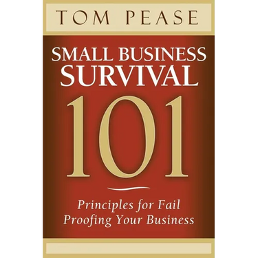 Small Business Survival 101: Principles for Fail Proofing Your Business