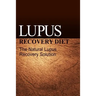 Lupus Recovery Diet - The Natural Lupus Recovery Solution