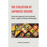 The Evolution of Japanese Cuisine - From the Imperial Court to Street Food