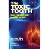 The Toxic Tooth: How a root canal could be making you sick
