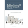 Building Successful Partner Channels: Channel Development & Management in the Software Industry