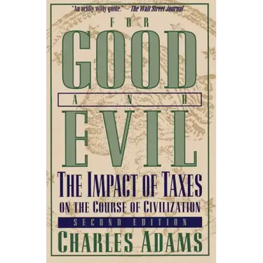 For Good and Evil: The Impact of Taxes on the Course of Civilization
