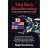 Take Back Manufacturing: An Imperative for Western Economies