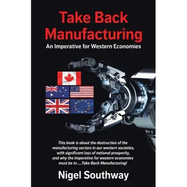 Take Back Manufacturing: An Imperative for Western Economies