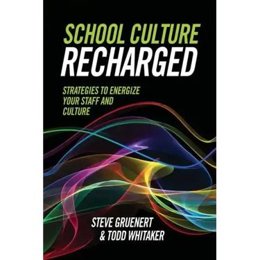 School Culture Recharged: Strategies to Energize Your Staff and Culture