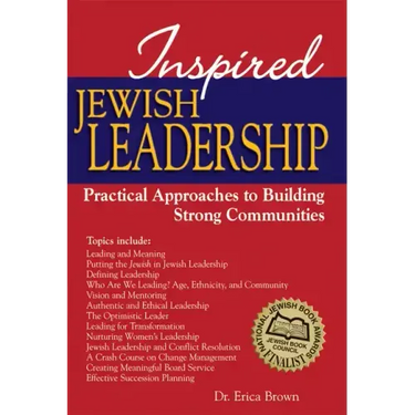 Inspired Jewish Leadership: Practical Approaches to Building Strong Communities