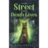 On the Street Where Death Lives