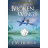 Broken Wings: Terror, intrigue, and murder laced with romance