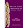 Political Memory in and after the Persian Empire