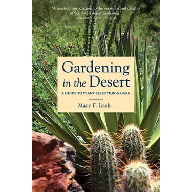 Gardening in the Desert: A Guide to Plant Selection & Care