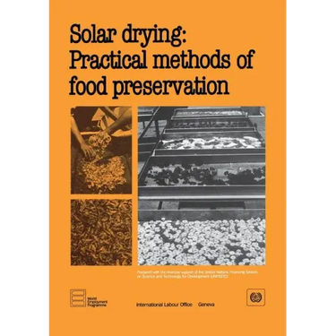 Solar drying: Practical methods of food preservation