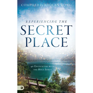 Experiencing the Secret Place: 40 Encounters with the Holy Spirit