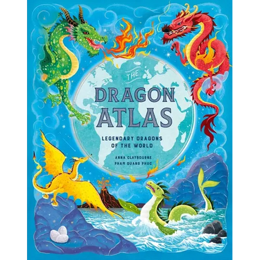 The Dragon Atlas: Legendary Dragons of the World