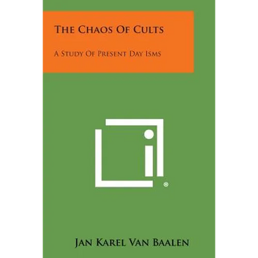 The Chaos of Cults: A Study of Present Day Isms