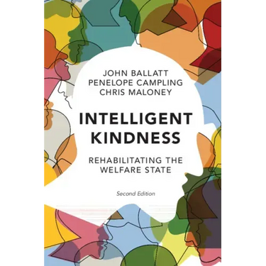 Intelligent Kindness: Rehabilitating the Welfare State