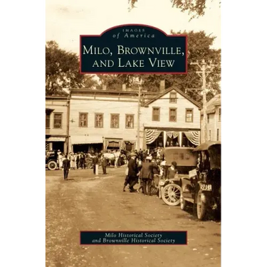 Milo, Brownville, and Lake View