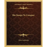 She Stoops to Conquer
