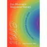 Eye Movement Integration Therapy: The Comprehensive Clinical Guide