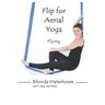 Flip for Aerial Yoga: Flying