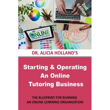 Starting and Operating an Online Tutoring Business: The Blueprint for Running an Online Learning Organization