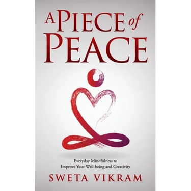 A Piece of Peace: Everyday Mindfulness You Can Use