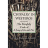 Chivalry in Westeros: The Knightly Code of a Song of Ice and Fire