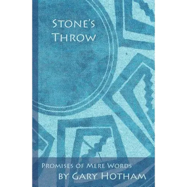Stone's Throw: Promises of Mere Words