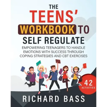 The Teens' Workbook to Self Regulate