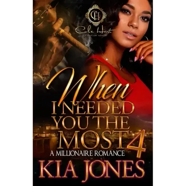 When I Needed You The Most 4: A Millionaire Romance Finale