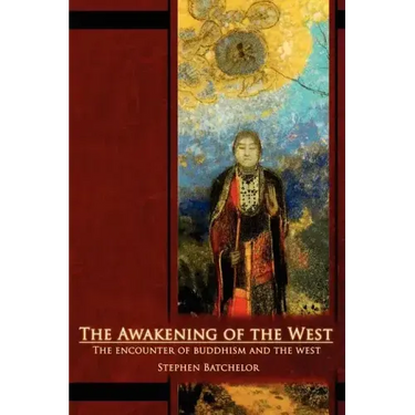 The Awakening of the West: The Encounter of Buddhism and Western Culture